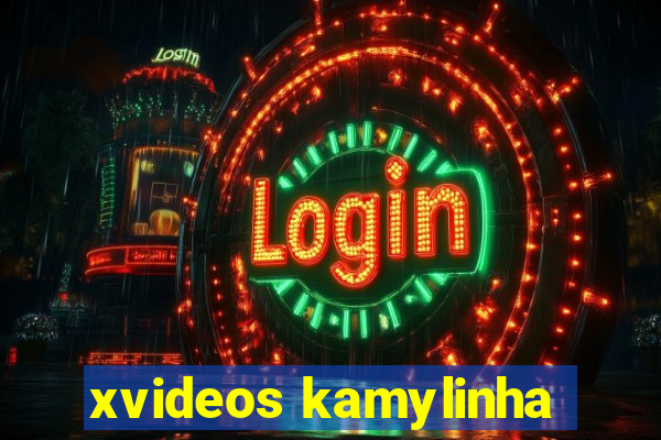 xvideos kamylinha